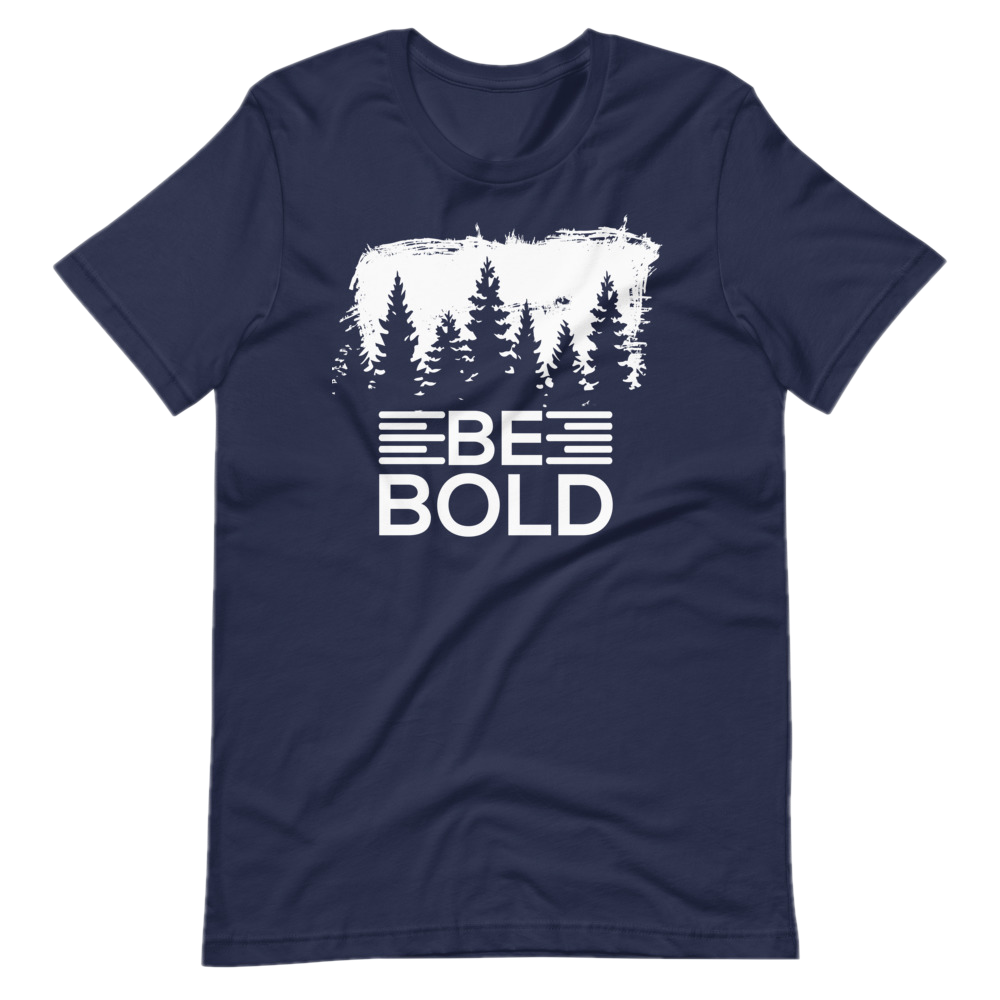 Be Bold Unisex T-Shirt