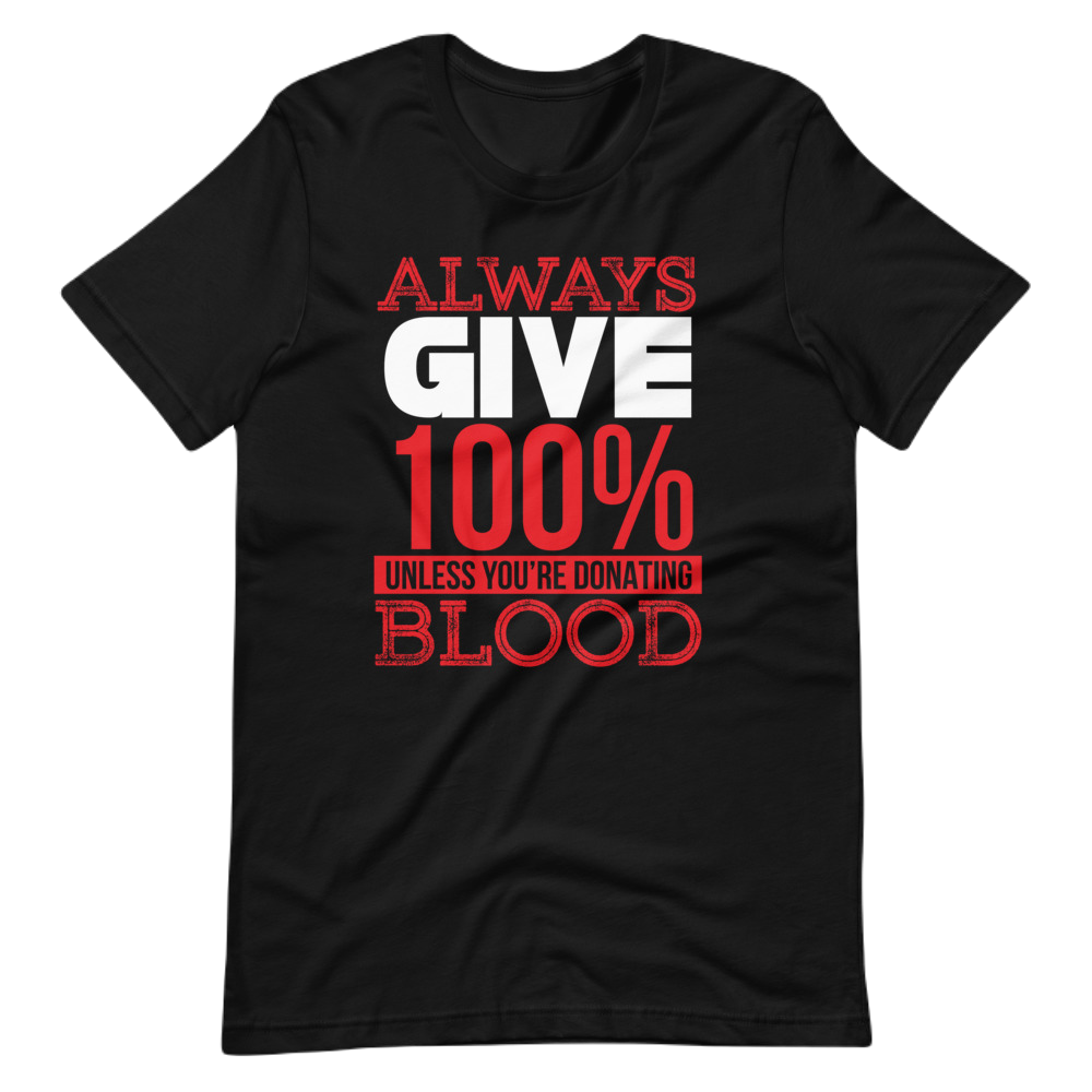 Give 100% Unisex T-Shirt